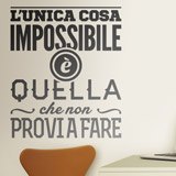 Adesivi Murali: L'unica cosa imposssibile è quella... 2