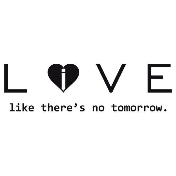 Adesivi Murali: Love - live like there´s no tomorrow