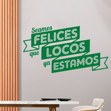 Adesivi Murali: Seamos felices que locos ya estamos 3