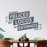 Adesivi Murali: Seamos felices que locos ya estamos 4