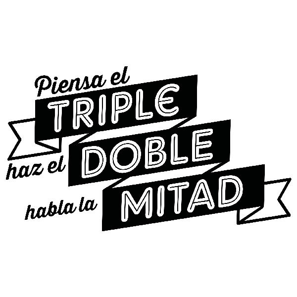 Adesivi Murali: Piensa el triple, haz el doble, habla la mitad