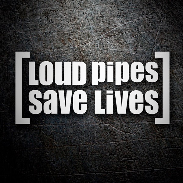 Adesivi per Auto e Moto: Loud Pipes Save Lives 0