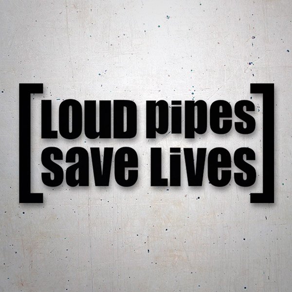 Adesivi per Auto e Moto: Loud Pipes Save Lives