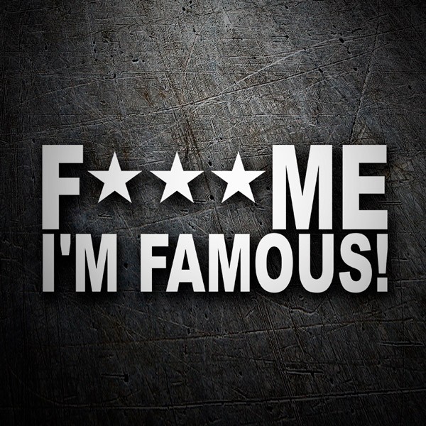 Adesivi per Auto e Moto: F*** ME IM FAMOUS!
