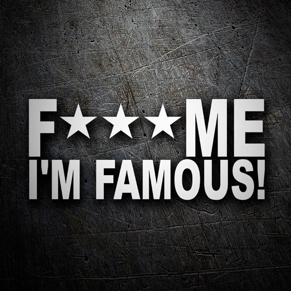 Adesivi per Auto e Moto: Fuck me I am famous
