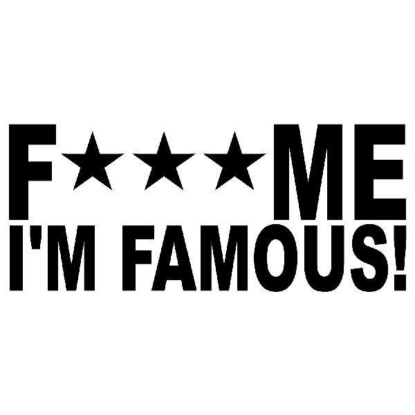 Adesivi per Auto e Moto: Fuck me I am famous