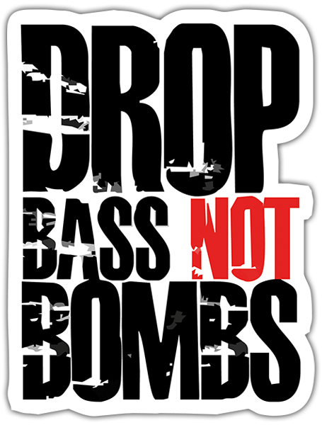 Adesivi per Auto e Moto: Drop bass not bombs