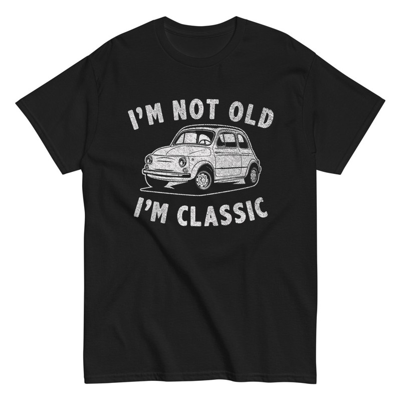 Magliette: IM NOT OLD IM CLASSIC