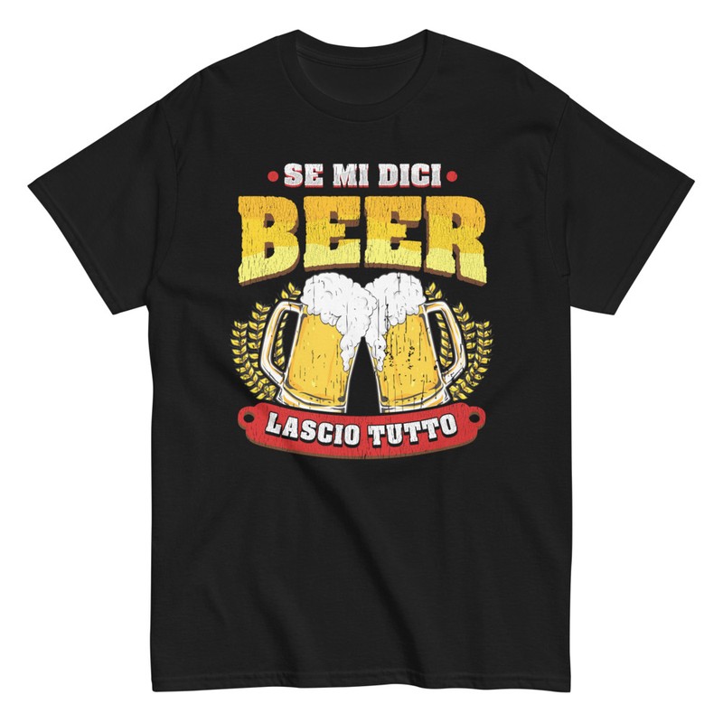 Magliette: Birra Se Mi Dici Beer Lascio Tutto