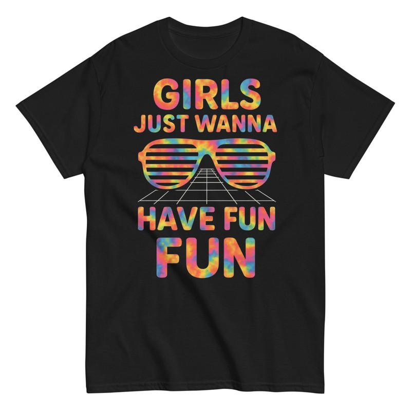 Magliette: Girls Just Wanna Have Fun Tie Dye