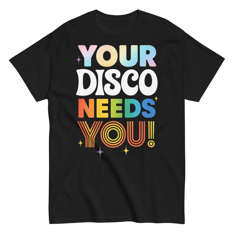 Magliette: Your Disco Needs You