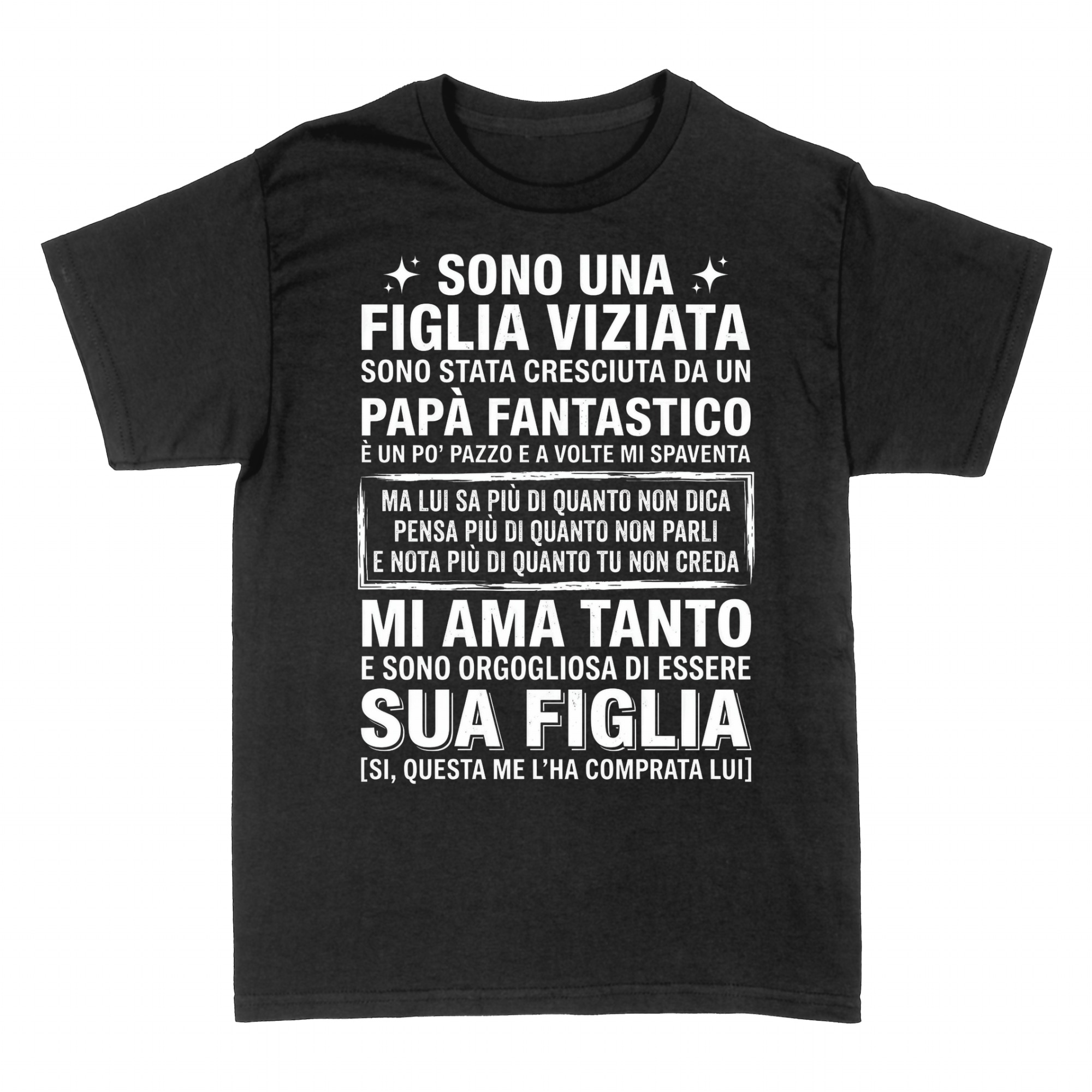 Magliette: Sono una Figlia Viziata Pap&agrave; Fantastico