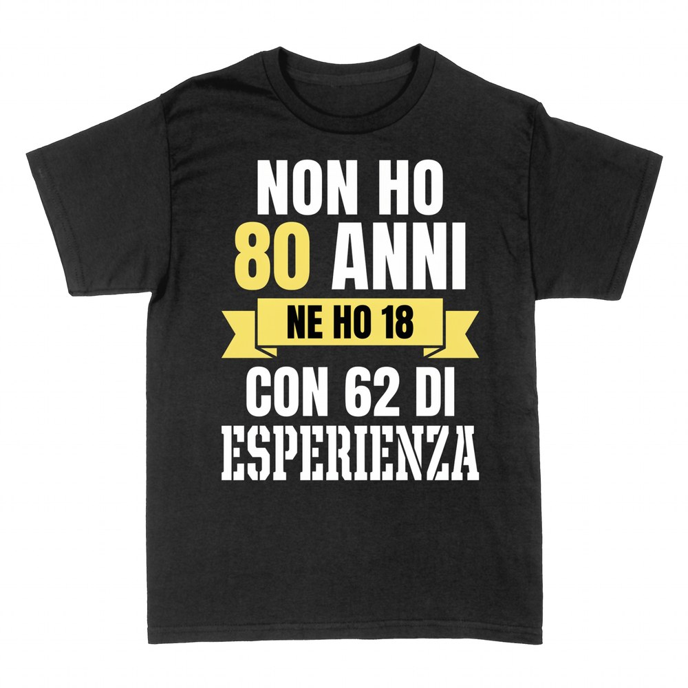 Magliette: Non ho 80 anni, ne ho 18