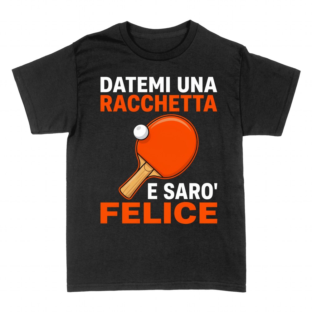 Magliette: Datemi una racchetta e sar&ograve; felice