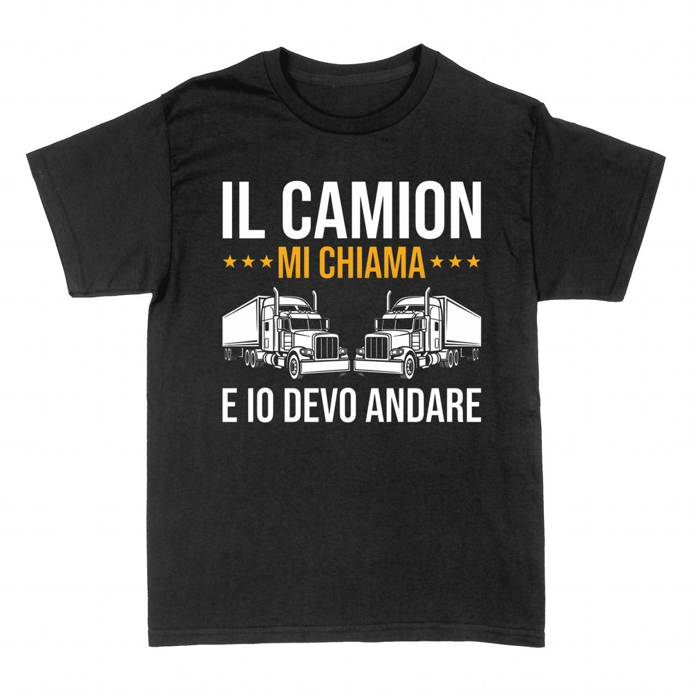 Magliette: Il camion mi chiama e io devo andare