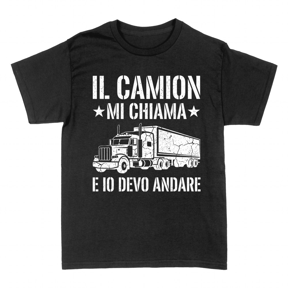 Magliette: Il camion mi chiama e io devo andare