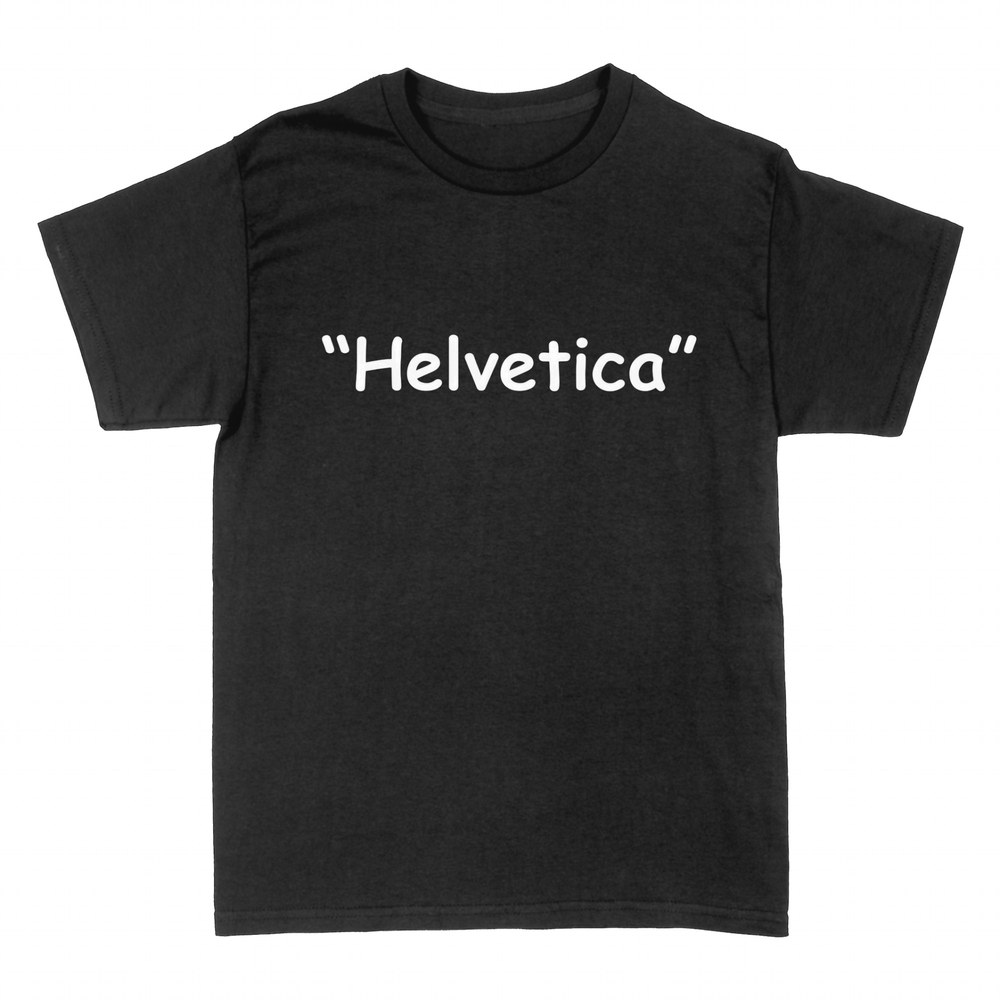 Magliette: Helvetica in Comic Sans, scherzo tipografico