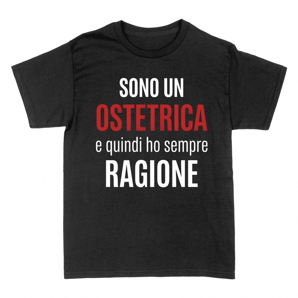 Magliette: Ostetrica e quindi ho sempre ragione