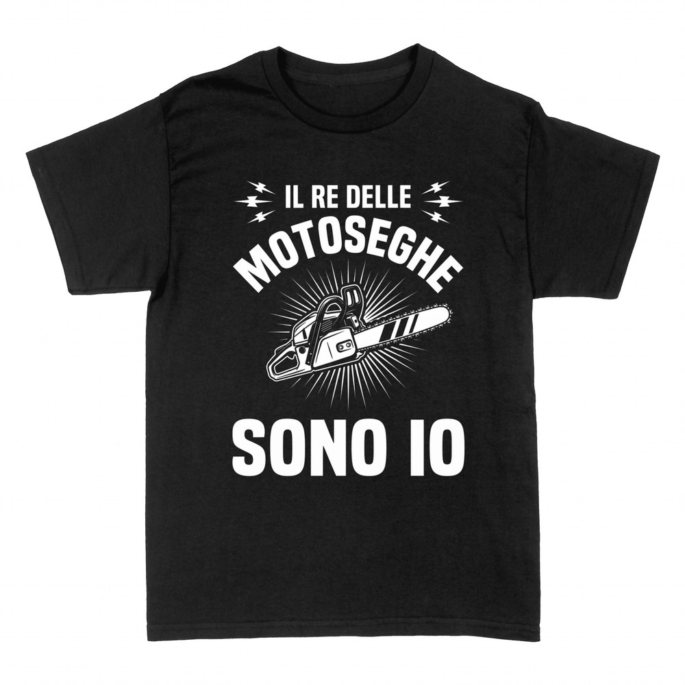 Magliette: Il Re delle Motoseghe Sono Io