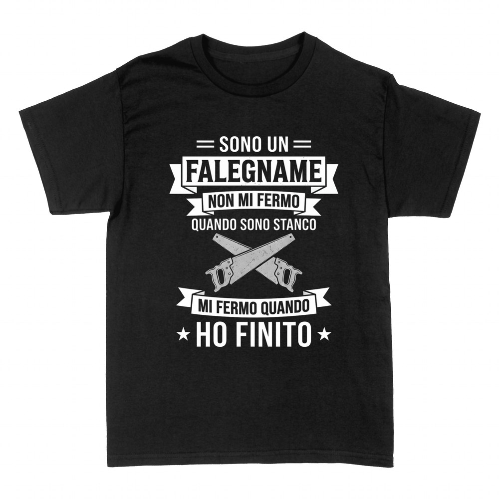Magliette: Falegname Non Mi Fermo Quando Sono Stanco