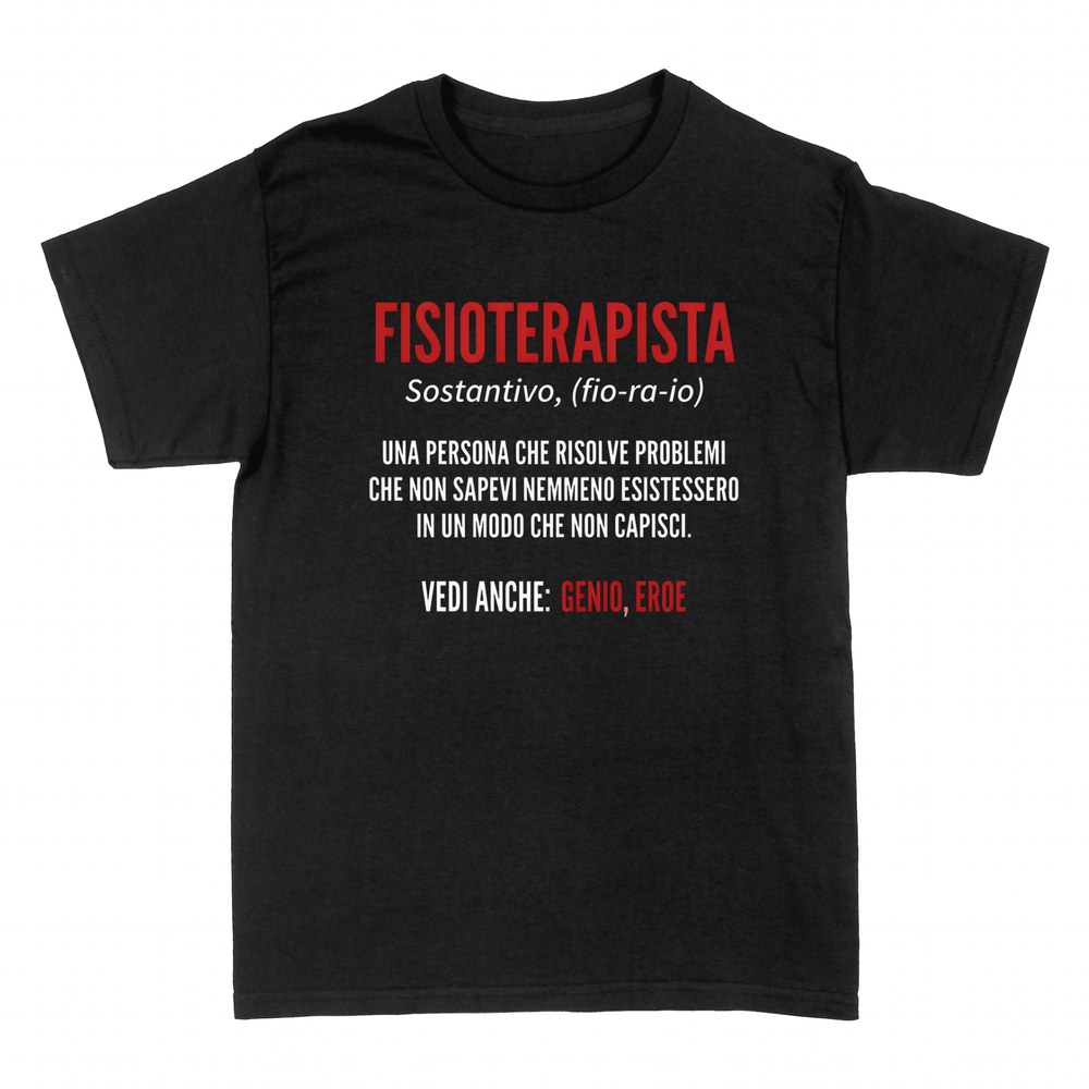Magliette: Fisioterapista - Genio ed Eroe