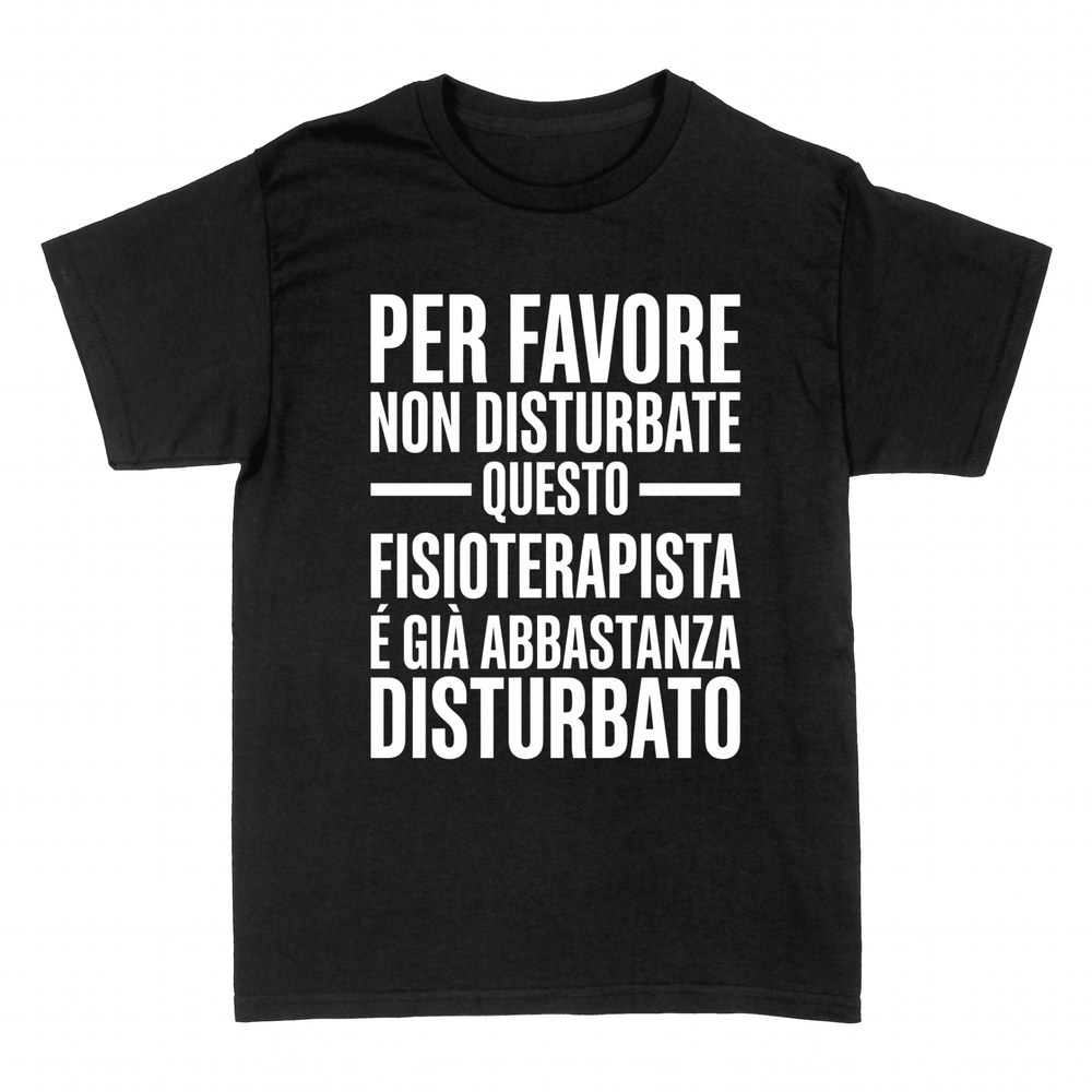 Magliette: Non disturbate questo Fisioterapista