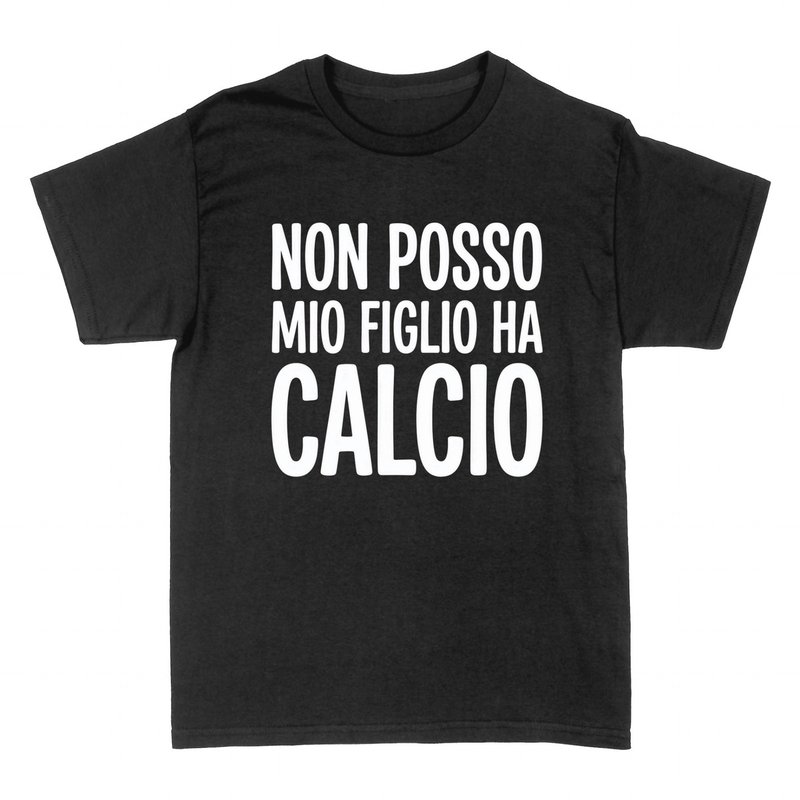 Magliette: Non Posso Mio Figlio Ha Calcio