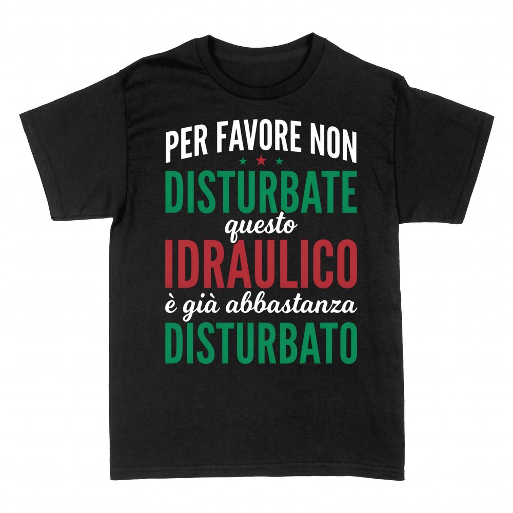 Magliette: Per Favore Non Disturbate l'Idraulico