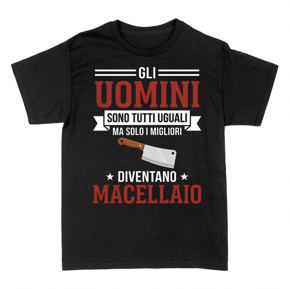 Magliette: Gli Uomini Migliori Diventano Macellaio