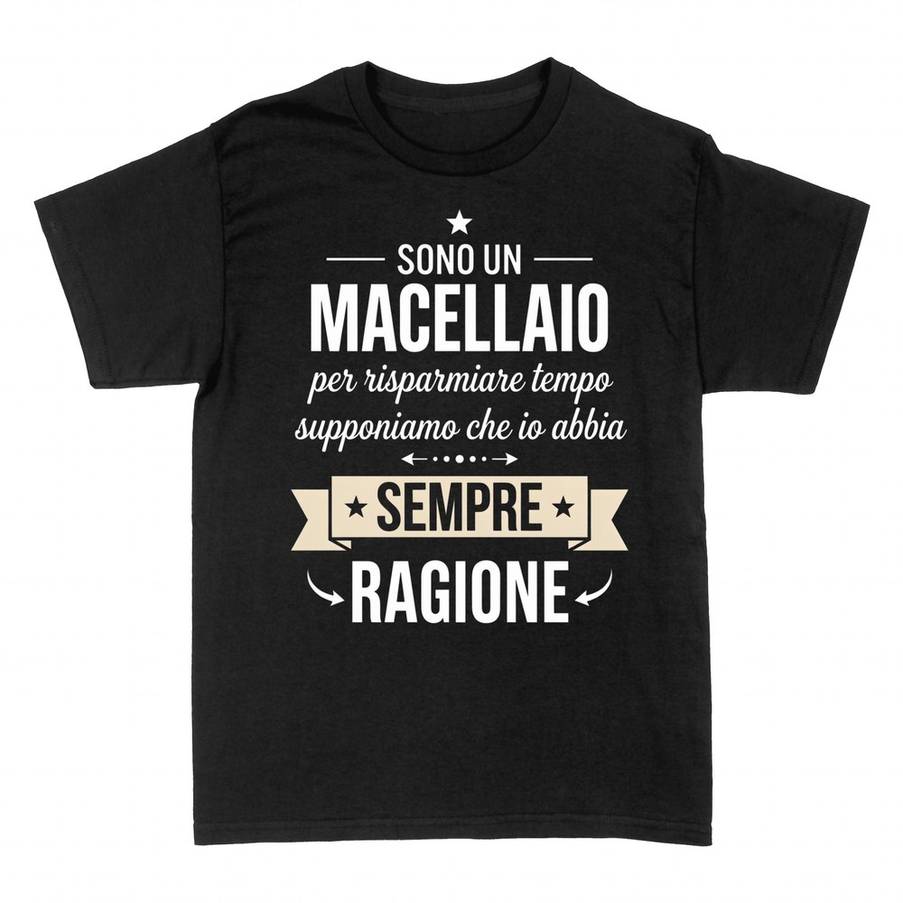 Magliette: Macellaio - Ho Sempre Ragione