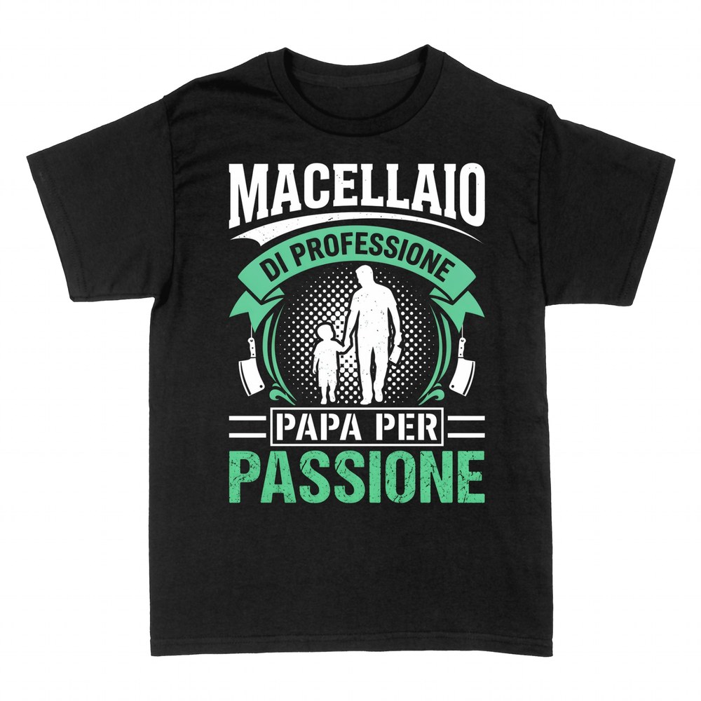 Magliette: Macellaio di Professione, Pap&agrave; per Passione