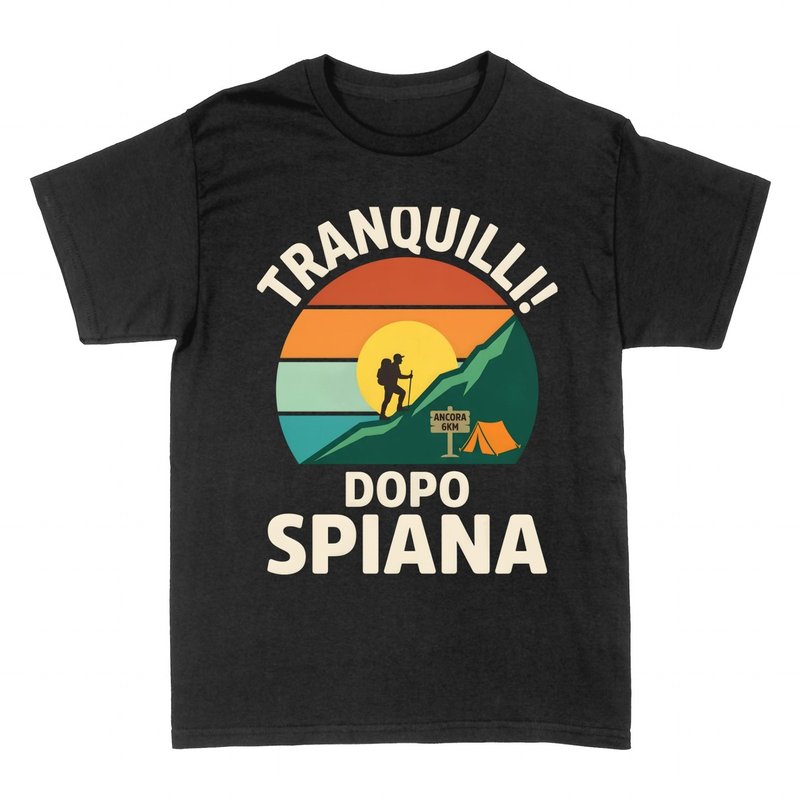 Magliette: Tranquilli! Dopo Spiana &ndash; Escursionismo