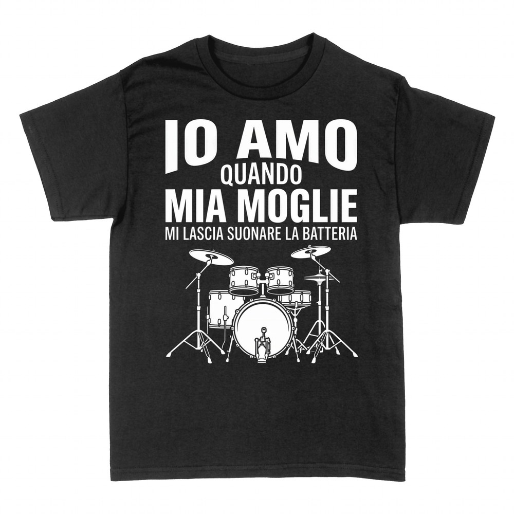 Magliette: Io Amo Quando Mia Moglie Mi Lascia Suonare