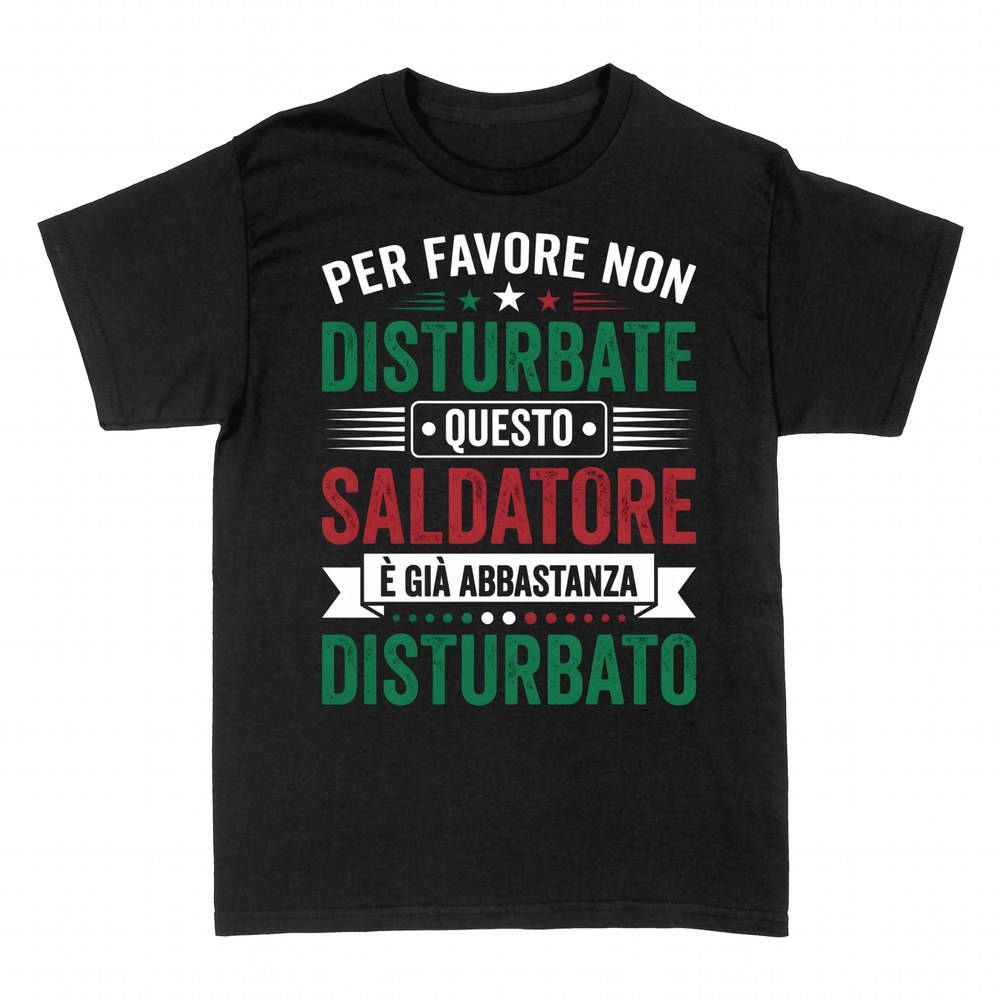 Magliette: Non Disturbate Questo Saldatore