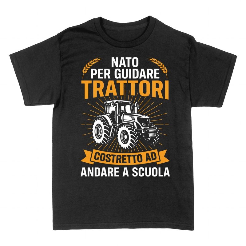 Magliette: Nato per Guidare Trattori, Costretto a Scuola
