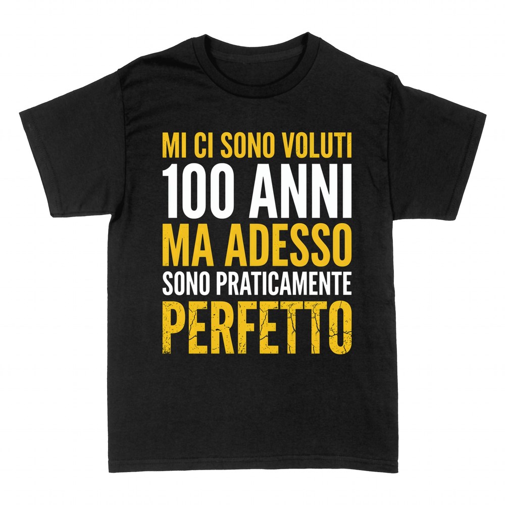 Magliette: 100 Anni e Praticamente Perfetto