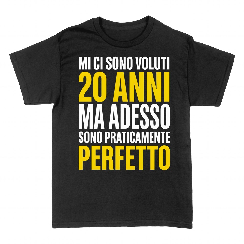 Magliette: 20 Anni - Sono Praticamente Perfetto