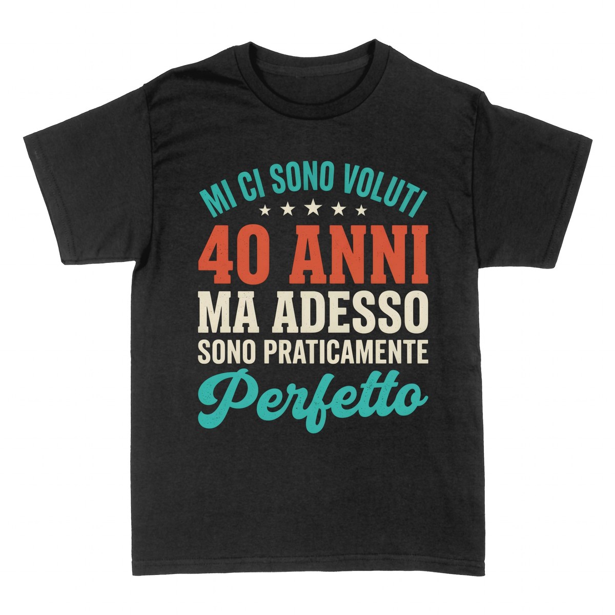 Magliette: 40 Anni Praticamente Perfetto