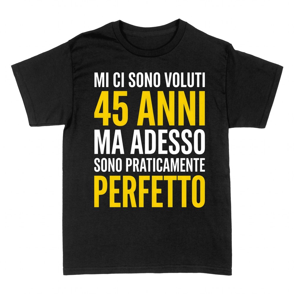 Magliette: 45 Anni per Diventare Praticamente Perfetto