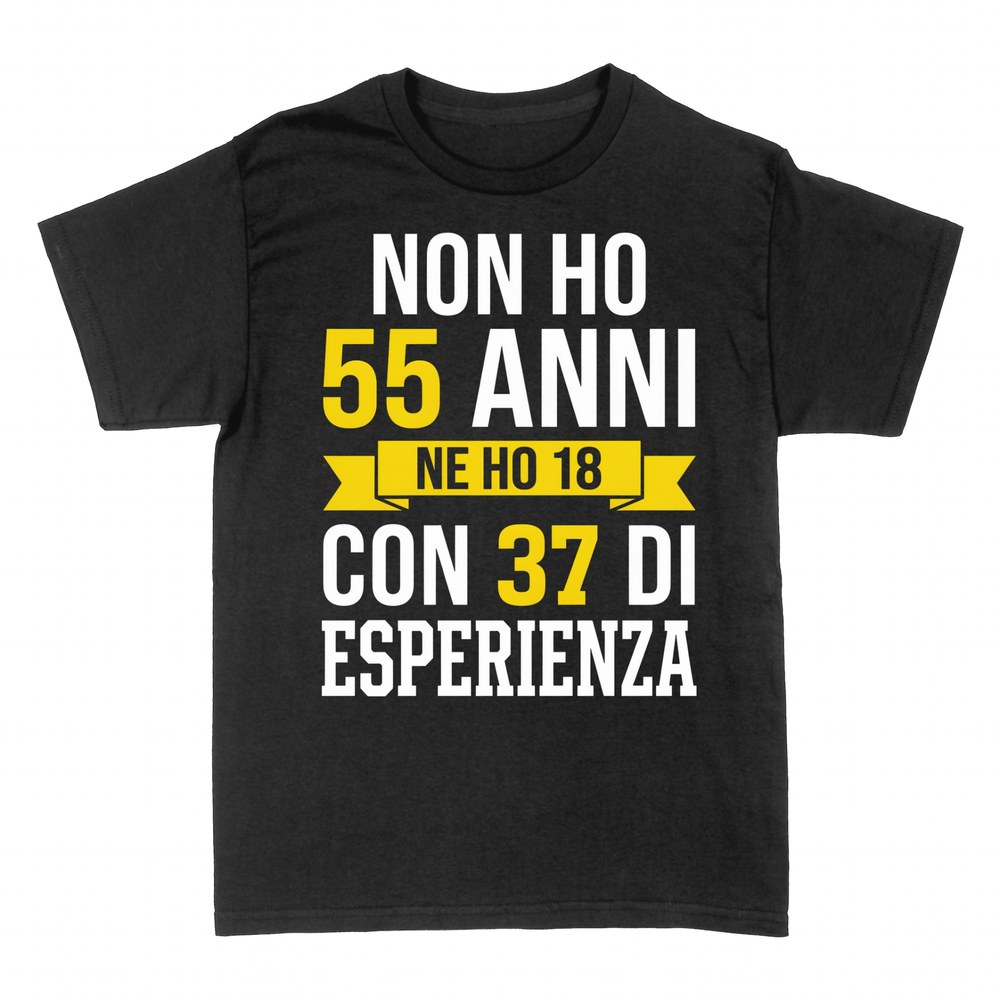 Magliette: Non Ho 55 Anni Ne Ho 18 Con 37 Di Esperienza