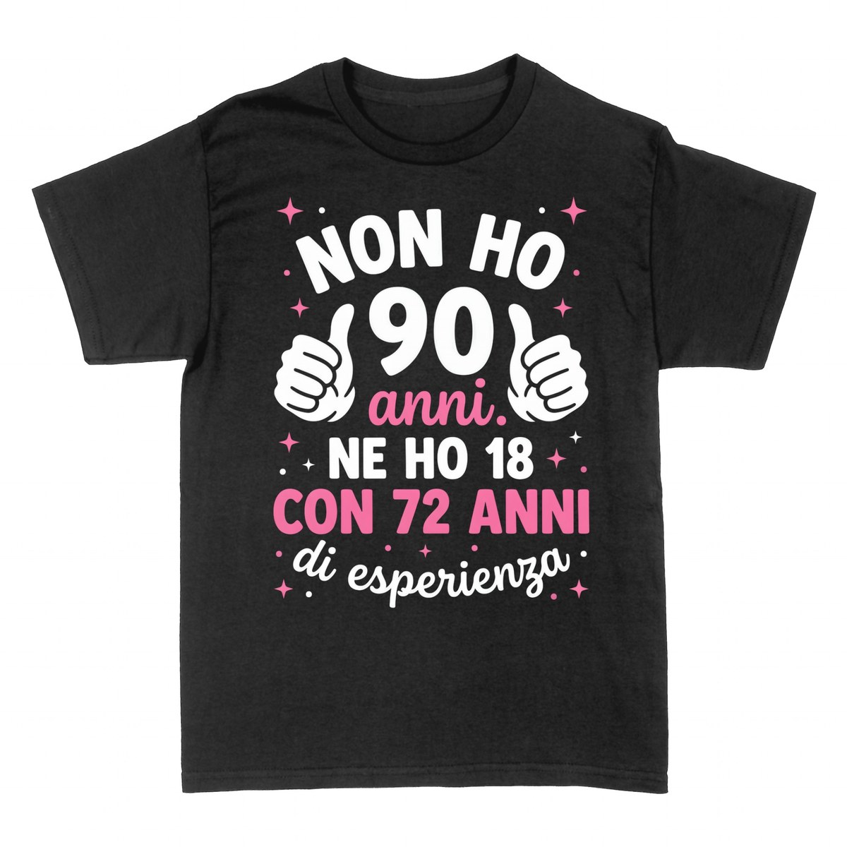 Magliette: Non Ho 90 Anni, Ne Ho 18 con 72 di Esperienza