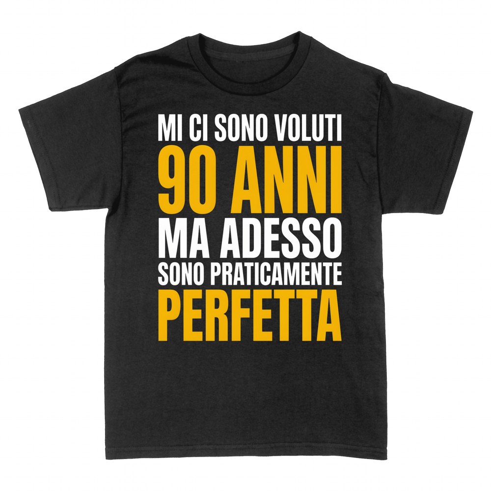 Magliette: 90 Anni e Praticamente Perfetta