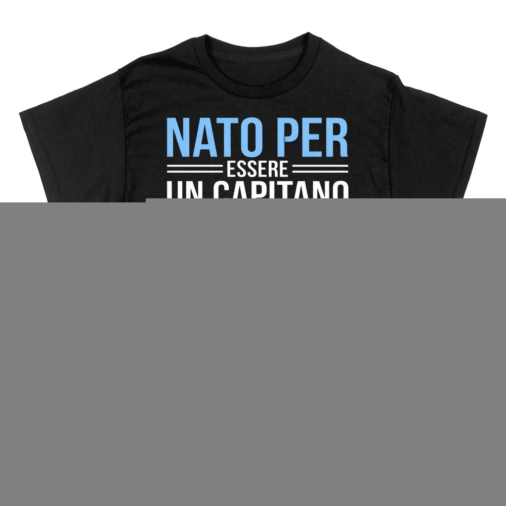 Magliette: Nato per essere un Capitano