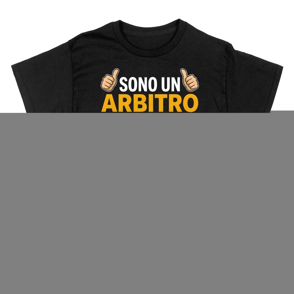 Magliette: Sono un Arbitro - Ho Sempre Ragione