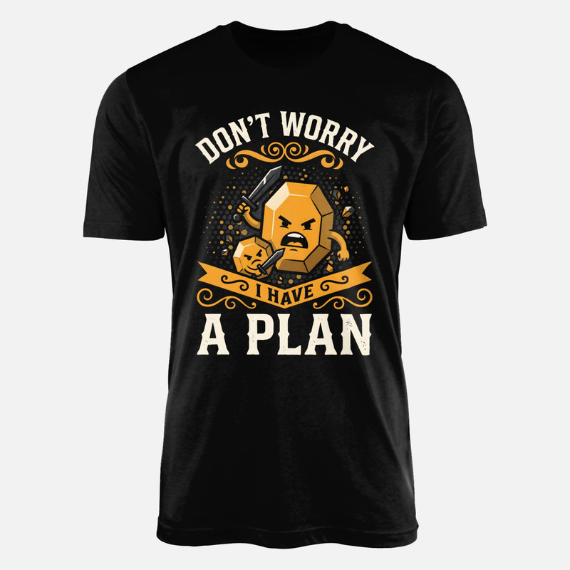 Magliette: Rocce guerriere I have a plan