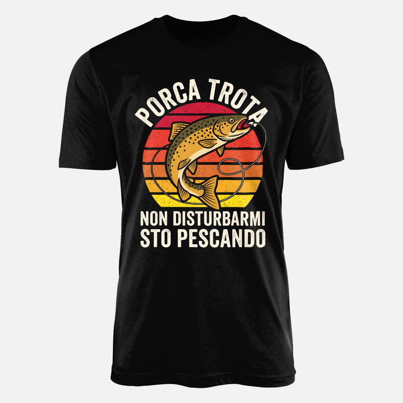 Magliette: Porca trota non disturbarmi sto pescando