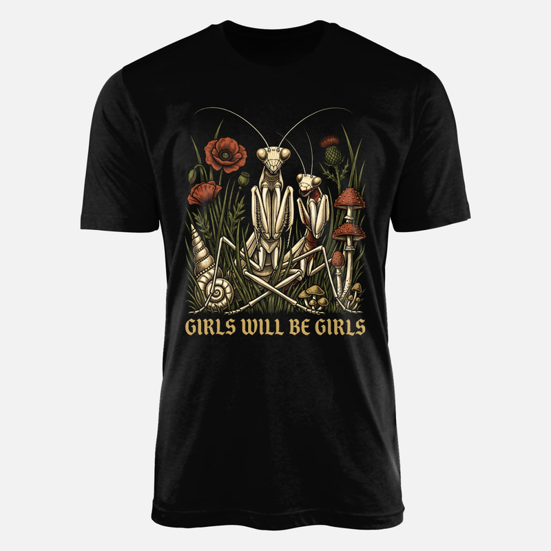 Magliette: Mantis religiose Girls Will Be Girls