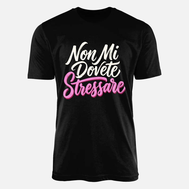 Magliette: Non mi dovete stressare