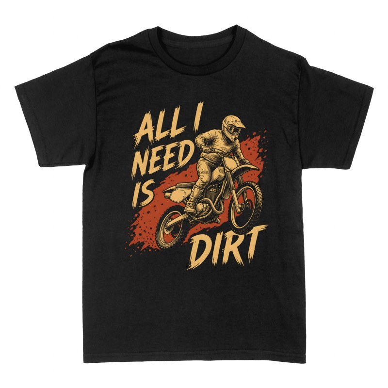 Magliette: Pilota motocross All I Need Is Dirt